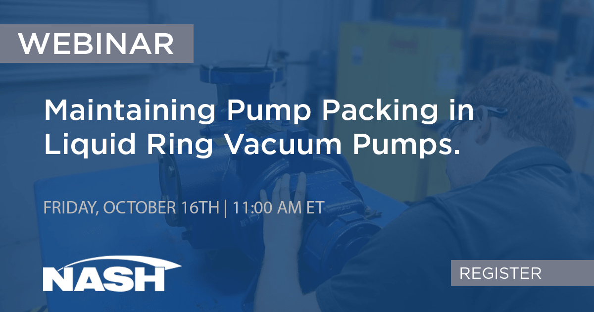 Maintaining Pump Packing In your NASH Liquid Ring Vacuum Pumps